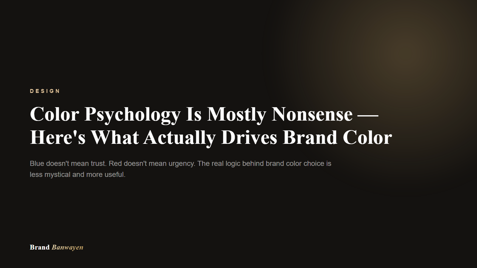 Color Psychology Is Mostly Nonsense — Here's What Actually Drives Brand Color